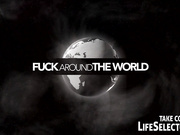 Fuck around the world