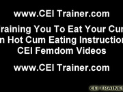 Eat up all your cum you nasty boy CEI