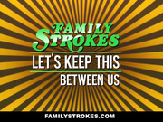Fast Times with Family Strokes