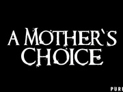 A Mother's Choice