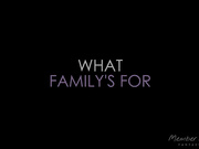 What Family's For