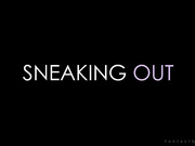 Sneaking Out