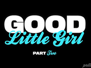 Good Little Girl: Part Two