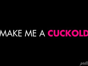 Make Me A Cuckold